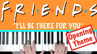 How to play FRIENDS THEME "I'll Be There For You" | Piano Tutorial