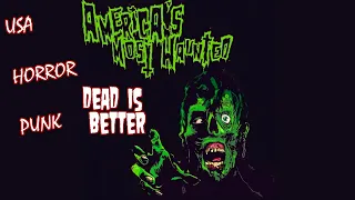 America's Most Haunted - "Dead Is Better" (Horror Punk 2022)