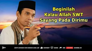 Beginilah Kalau Allah SWT Sayang Pada Dirimu - Ceramah Ustadz Abdul Somad