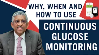 WHY WHEN AND HOW TO USE CONTINUOUS GLUCOSE MONITORING: PART 3 OF AGP | DR V MOHAN | DIABETES