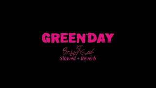 Green Day - Bobby Sox (Slowed + Reverb)