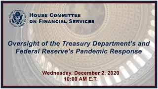 Oversight of the Treasury Department’s and Federal Reserve’s Pandemic Response... (EventID=111102)