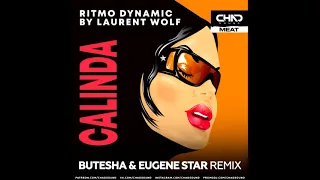 Ritmo Dynamic By Laurent Wolf - Calinda (Butesha & Eugene Star Remix)