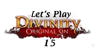 Let's Play Divinity Original Sin Part 15: Captain Aureus is a Dick!