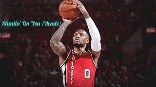 Damian Lillard Mix - "Stuntin' On You (Remix)"