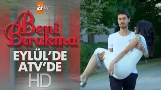 Beni Bırakma Eylül'de atv'de!