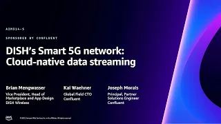 AWS re:Invent 2023 - DISH’s Smart 5G network: Cloud-native data streaming (AIM314)