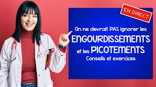 Engourdissements et picotements, il ne faut PAS les ignorer: conseils et exercices