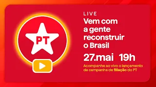 Ao vivo 27/05 | Lançamento da Campanha de Filiação Nacional do PT