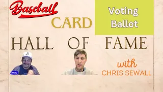 Baseball Card Hall of Fame Ballot With Chris Sewall-Baseball Card Collector Investor Dealer.