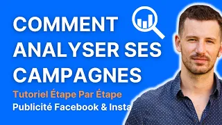 Comment analyser ses campagnes Facebook Ads | Guide complet de A à Z