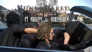 Talkin' About - Final Fantasy XV Uncovered w/ NukemDukem