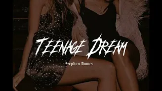 Teenage Dream - Stephen Dawes // Sped Up - Tiktok Version