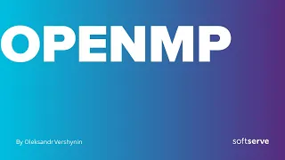 OpenMP by Oleksandr Vershynin