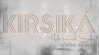 Kirsika - Mida Tunneb Süda (Crius Remix) [ClubFeeling @ Tre Raadio 22.03.2013 - Chris Vee]