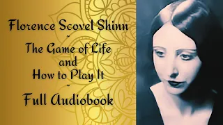 The Game of Life and How to Play It - Florence Scovel Shinn | Full Audiobook #lawofattraction