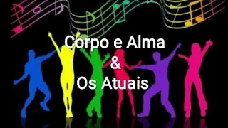 Corpo e Alma & Os Atuais - Grandes sucessos