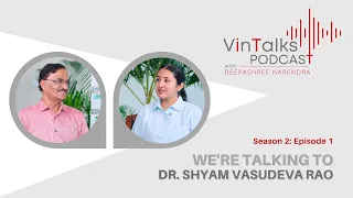 VinTalks Podcast | Season 2: Episode 1 | Vinyas Innovative Technologies | Dr. Shyam Vasudeva Rao