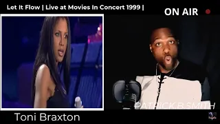 TONI BRAXTON |  Let It Flow | 1999 | Movies In Concert | LIVE | REACTION VIDEO