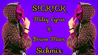 SICKICK - Miley Cyrus X Bruno Mars (Sickmix)