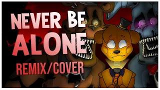 FNAF SONG - Never Be Alone Remix/Cover | FNAF LYRIC VIDEO