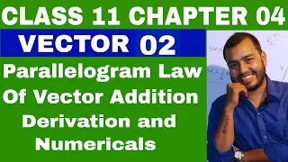 CLass 11 : Chapter 4  VECTOR 02  || VECTOR ADDITION || PARALLELOGRAM LAW OF VECTOR AADDITION ||