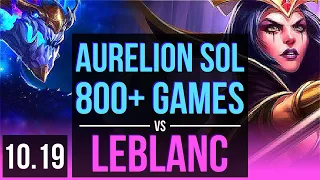 AURELION SOL vs LEBLANC (MID) | Rank 6 Aurelion Sol, 800+ games, KDA 4/0/5 | KR Grandmaster | v10.19