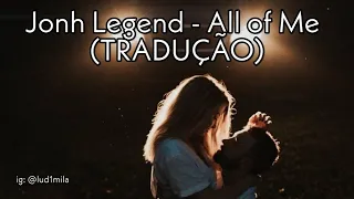 Jonh Legend // All of me (TRADUÇÃO)