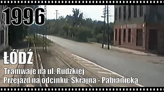 Łódź. Tramwaje na ulicy Rudzkiej. Przejazd na odcinku: Skrajna - Pabianicka; 14.07.1996 r.