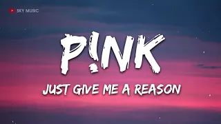 P!nk - Just Give Me a Reason (Lyrics) - 1 hour lyrics