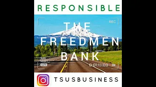 RESPONSIBLE | THE FREEDMEN BANK