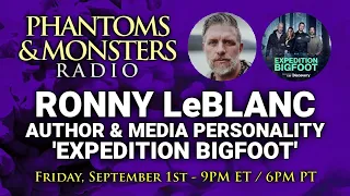 RONNY LeBLANC - 'EXPEDITION BIGFOOT' - AUTHOR & MEDIA PERSONALITY - Live Chat - Lon Strickler (Host)