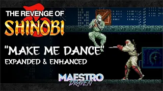 "Make Me Dance" (Expanded & Enhanced) • THE REVENGE OF SHINOBI