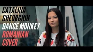 Tones and I - Dance Monkey (Romanian Cover by CATALINA GHEORGHIU)