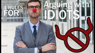 Arguing With Idiots: 4 Simple Rules