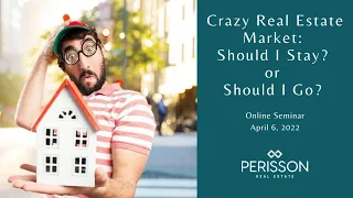 Crazy Real Estate Market: Should I Stay or Should I Go?