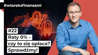 Raty 0%. Czy to się opłaca? Sprawdźmy! #wtorekzfinansami odc. 32