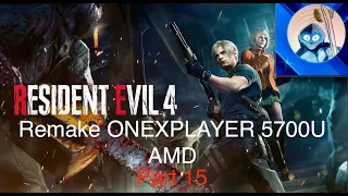 ONEXPLAYER AMD 5700U - Resident Evil 4 Remake Let's Play Part 15 - With Commentary