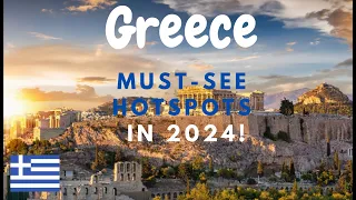 Greece 2024: Unveiling the Must-See Hotspots!