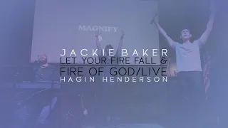 Let Your Fire Fall and Fire of God Live  [Jackie Baker & Hagin Henderson | Prophetic Worship]