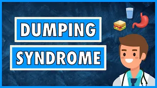 Dumping Syndrome | Emphasis on Diet/Nutrition