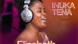Inuka tena official Audio by Elizabeth Sanga...produced by Rollex Ryder(Bella Entertainments).