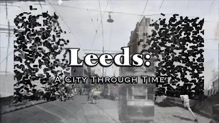 Leeds: A City Through Time (Yorkshire England)