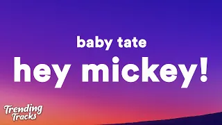 Baby Tate - Hey Mickey! (Lyrics) "oh mickey you're so fine"