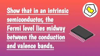Fermi level lies midway between the conduction and valence band.