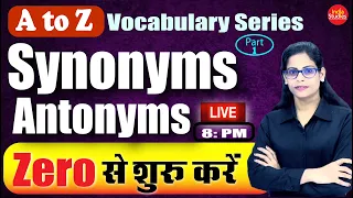 A to Z Vocabulary Series  || Synonyms & Antonyms ||   Zero से शुरू करें |  ||  By Soni Ma'am