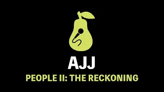 AJJ - People II: The Reckoning (Karaoke)