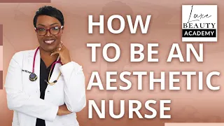 How to be an Aesthetic Nurse