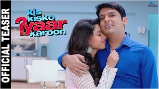 Kis Kisko Pyaar Karoon | Official Teaser-4 | Kapil Sharma, Arbaaz, Elli, Manjari, Simran, Sai, Varun