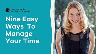 9 Strategies for Managing Your Time | Laura Vanderkam | Podcast Episode 606